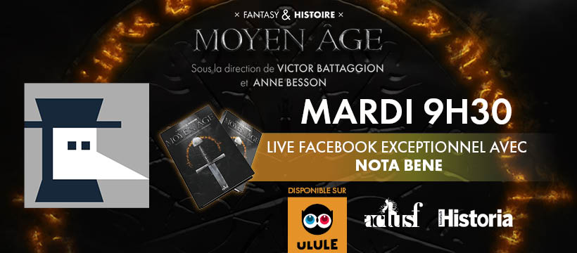 Les lives Facebook avec Anne Besson et Nota Bene, et avec Rôliste TV, pour Fantasy & Moyen Âge